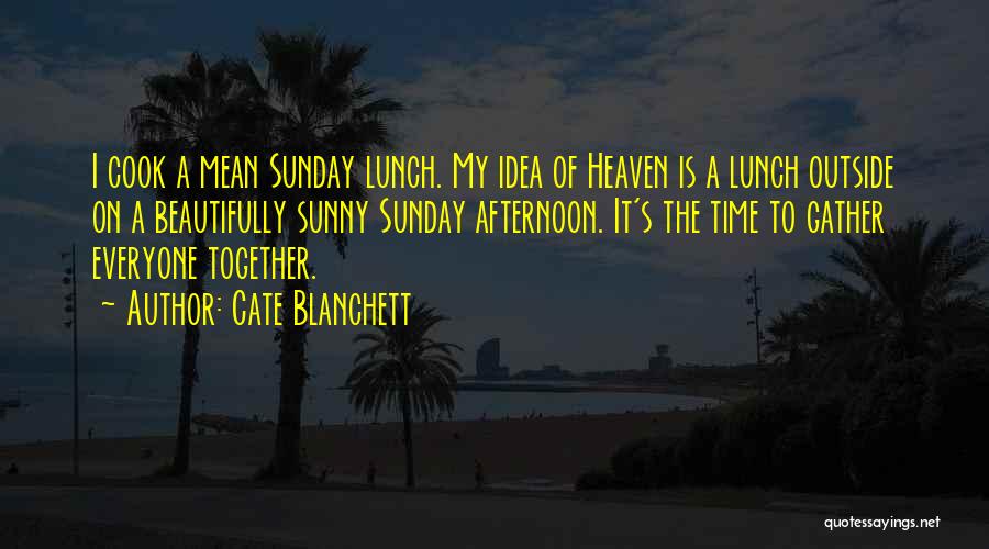 Sunday Sunny Quotes By Cate Blanchett