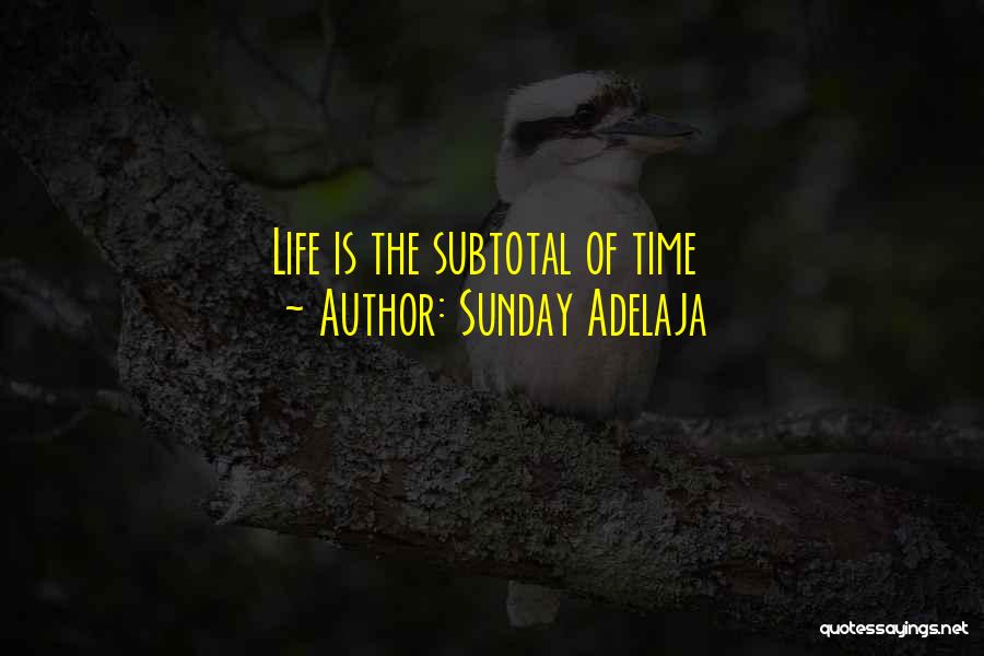 Sunday Well Spent Quotes By Sunday Adelaja