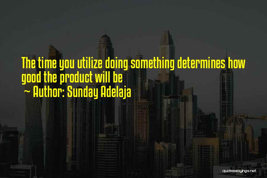 Sunday Well Spent Quotes By Sunday Adelaja