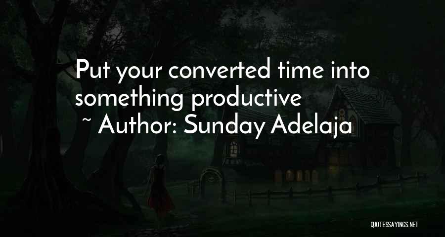 Sunday Well Spent Quotes By Sunday Adelaja