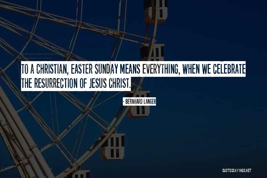 Sunday When Is Easter Quotes By Bernhard Langer Sunday When Is Easter Quotes By Bernhard Langer