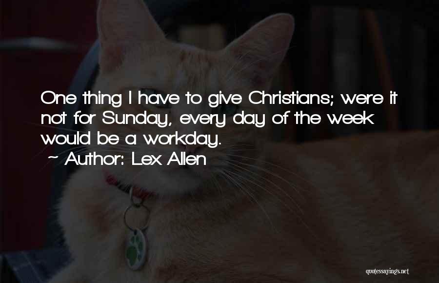 Sunday Workday Quotes By Lex Allen