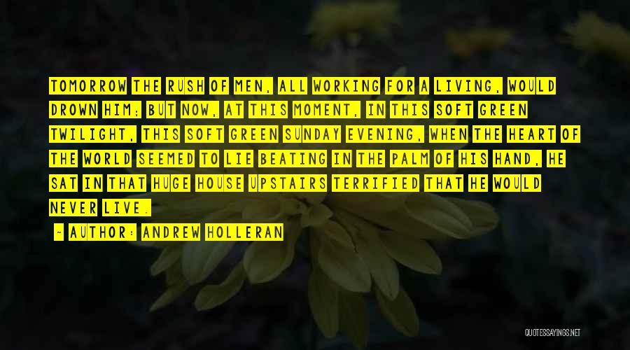 Sunday Working Quotes By Andrew Holleran