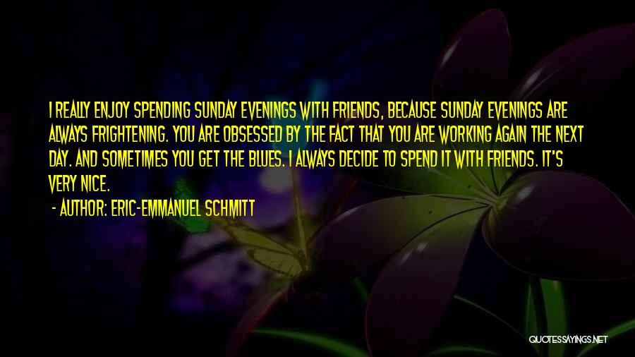 Sunday Working Quotes By Eric-Emmanuel Schmitt