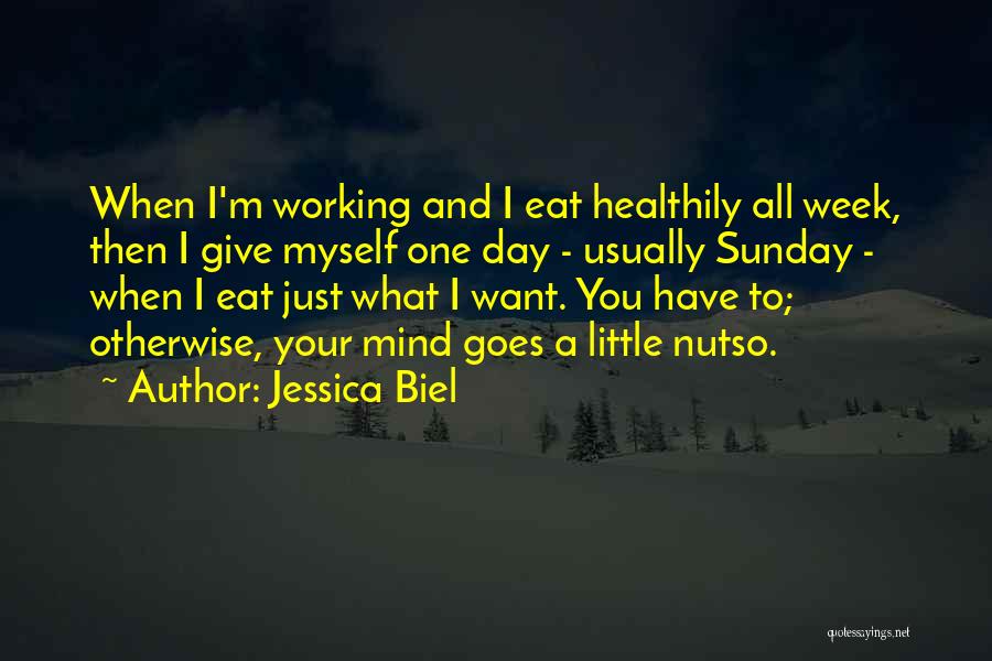 Sunday Working Quotes By Jessica Biel