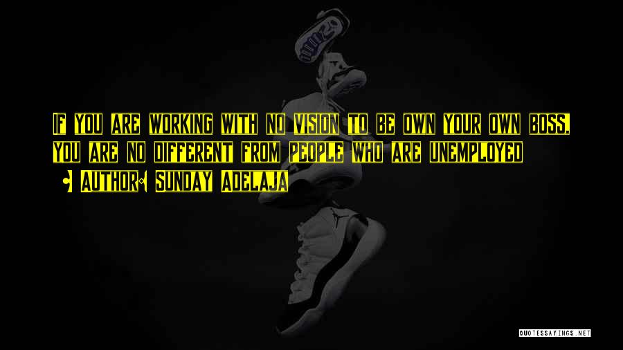 Sunday Working Quotes By Sunday Adelaja