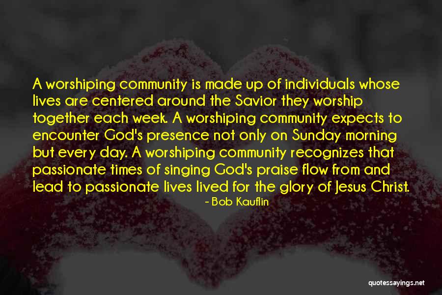 Sunday Worship Quotes By Bob Kauflin