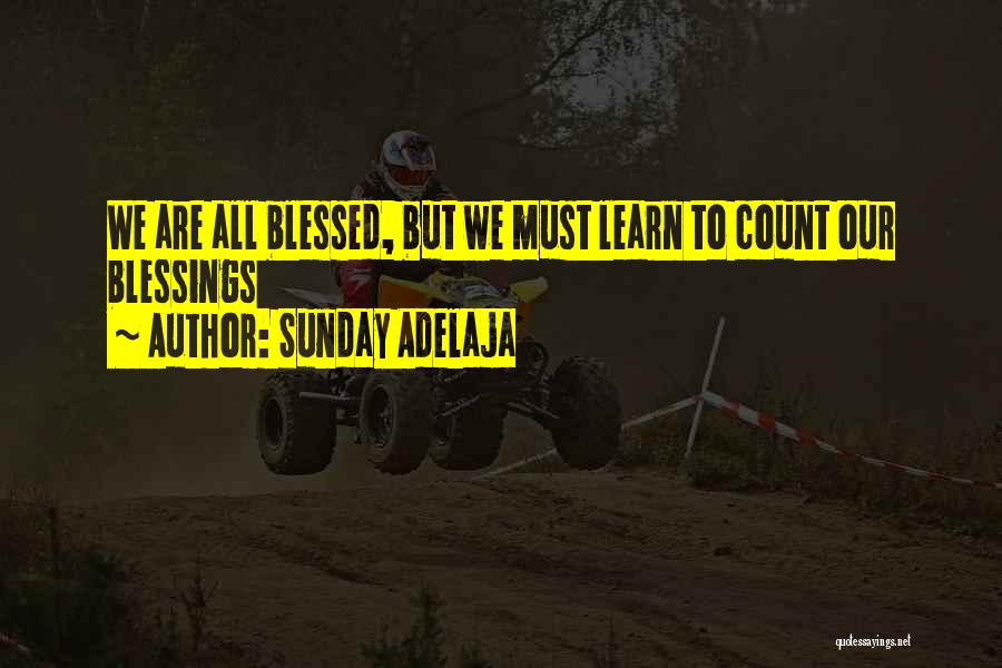 Sunday's Blessings Quotes By Sunday Adelaja