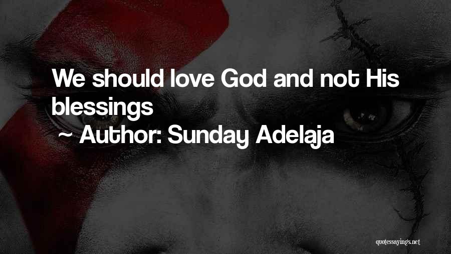 Sunday's Blessings Quotes By Sunday Adelaja