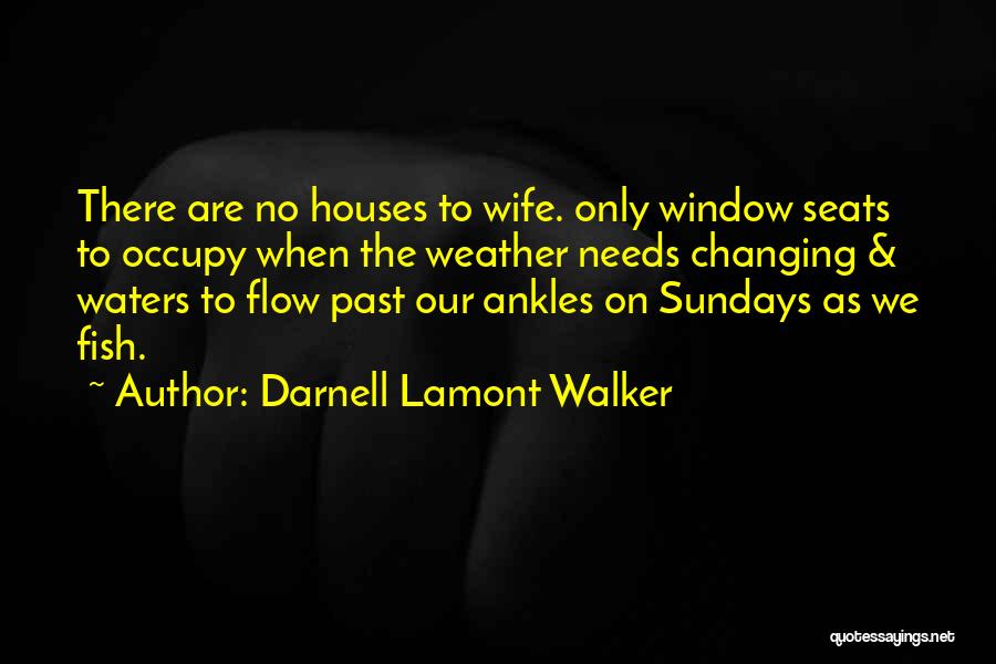 Sundays Quotes By Darnell Lamont Walker