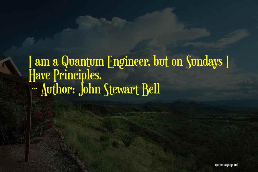 Sundays Quotes By John Stewart Bell