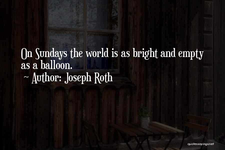 Sundays Quotes By Joseph Roth