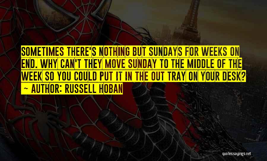 Sundays Quotes By Russell Hoban