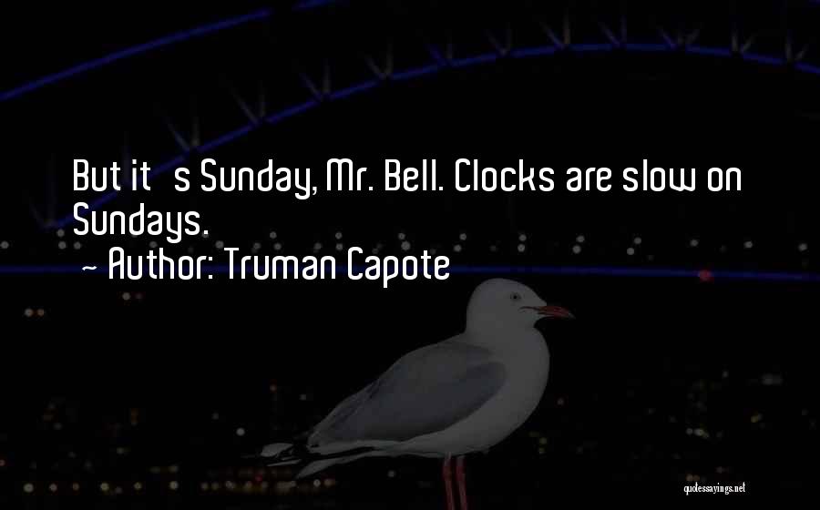 Sundays Quotes By Truman Capote