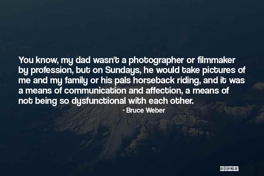 Sundays With Family Quotes By Bruce Weber Sundays With Family Quotes By Bruce Weber