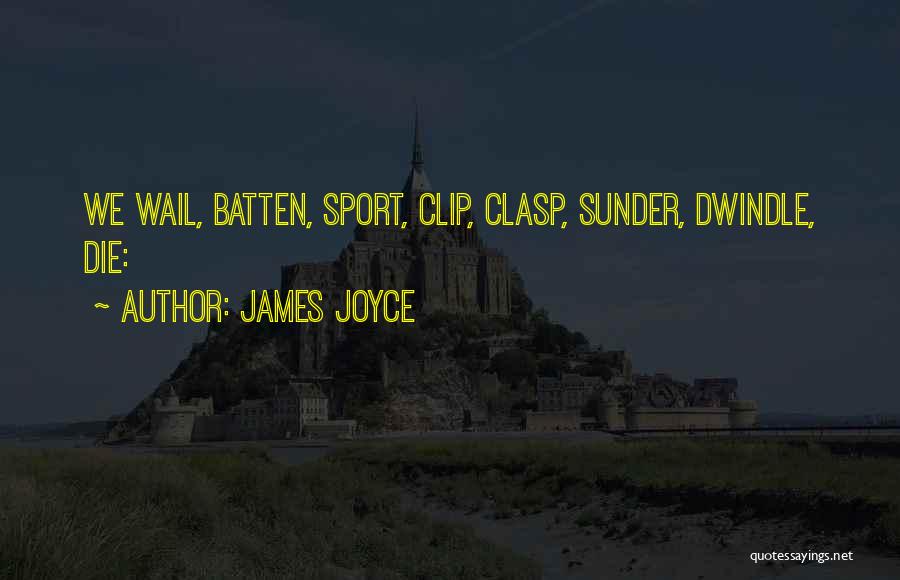 Sunder Quotes By James Joyce