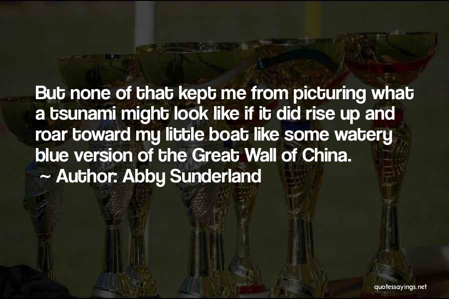 Sunderland Quotes By Abby Sunderland