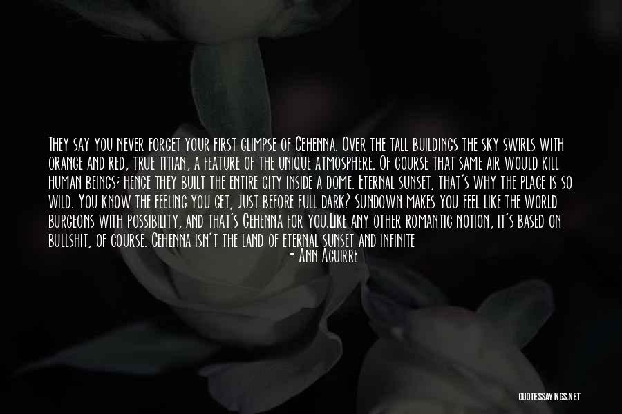 Sundown Quotes By Ann Aguirre Sundown Quotes By Ann Aguirre