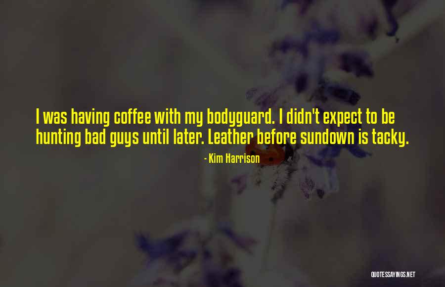 Sundown Quotes By Kim Harrison Sundown Quotes By Kim Harrison