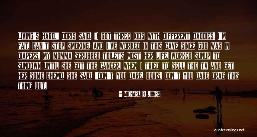 Sundown Quotes By Michael B. Jones Sundown Quotes By Michael B. Jones