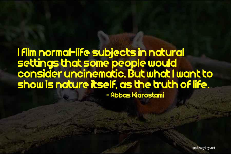 Sundquist Photography Quotes By Abbas Kiarostami Sundquist Photography Quotes By Abbas Kiarostami
