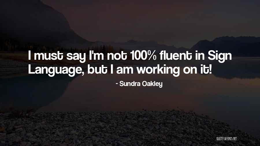 Sundra Oakley Quotes 530377 Sundra Oakley Quotes 530377
