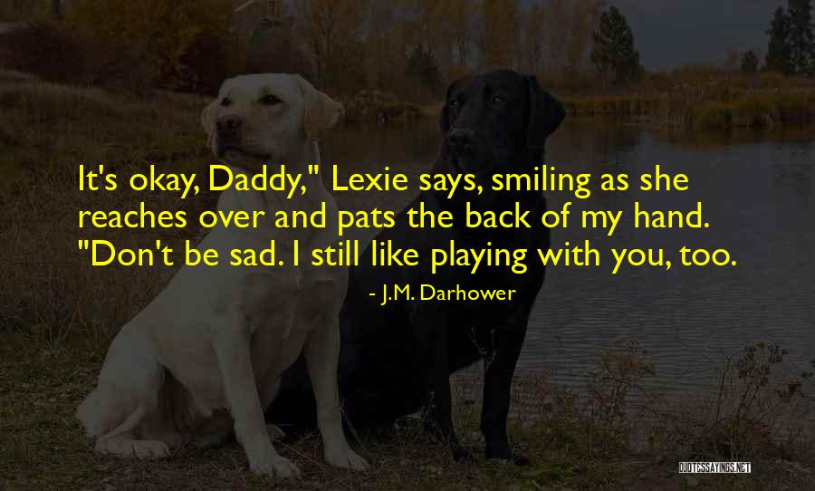 Suneeta Krishnareddy Quotes By J.M. Darhower Suneeta Krishnareddy Quotes By J.M. Darhower