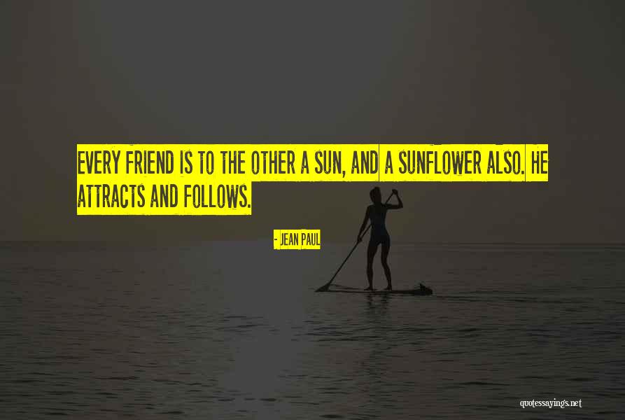 Sunflower Friend Quotes By Jean Paul