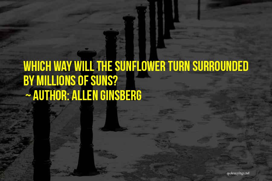 Sunflower Quotes By Allen Ginsberg