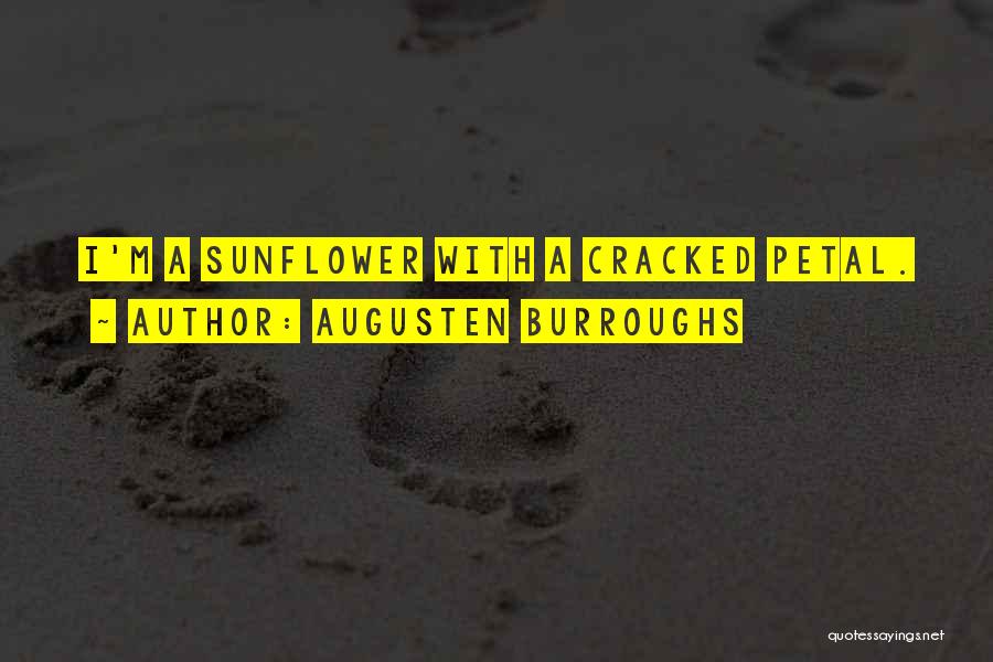 Sunflower Quotes By Augusten Burroughs