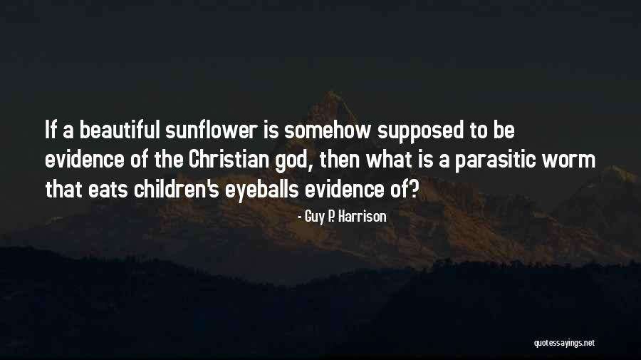 Sunflower Quotes By Guy P. Harrison