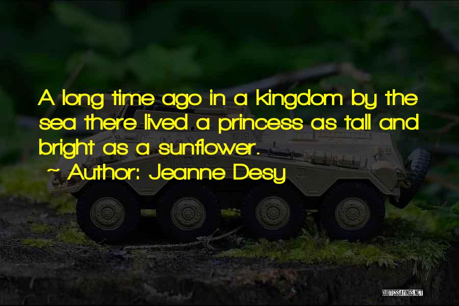 Sunflower Quotes By Jeanne Desy