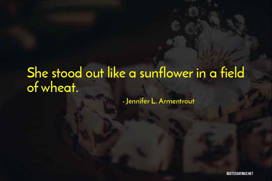 Sunflower Quotes By Jennifer L. Armentrout