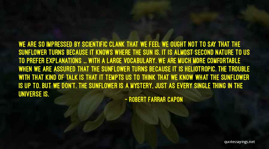 Sunflower Quotes By Robert Farrar Capon