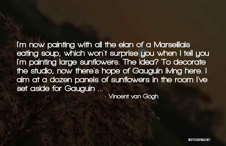 Sunflower Quotes By Vincent Van Gogh