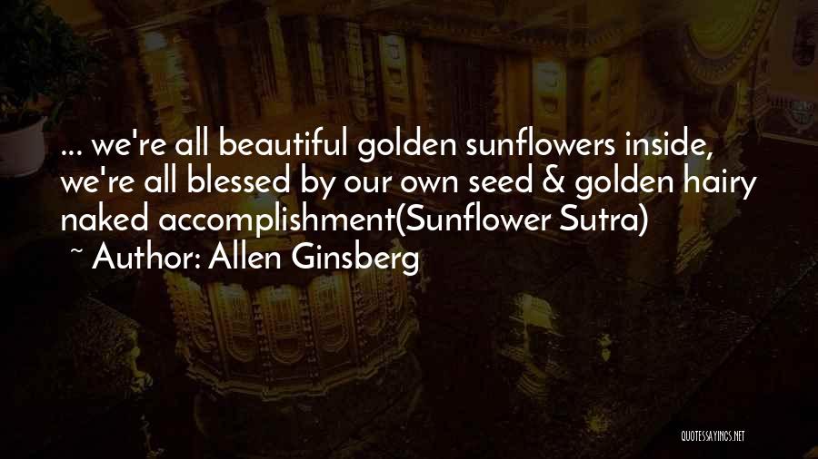 Sunflower Seed Quotes By Allen Ginsberg
