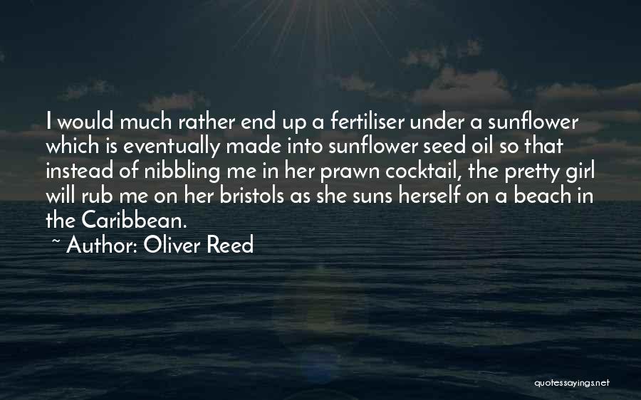 Sunflower Seed Quotes By Oliver Reed