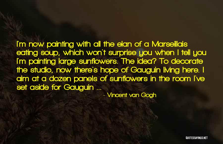 Sunflowers Van Gogh Quotes By Vincent Van Gogh Sunflowers Van Gogh Quotes By Vincent Van Gogh