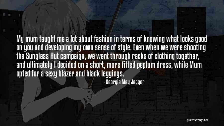 Sunglass Hut Quotes By Georgia May Jagger Sunglass Hut Quotes By Georgia May Jagger
