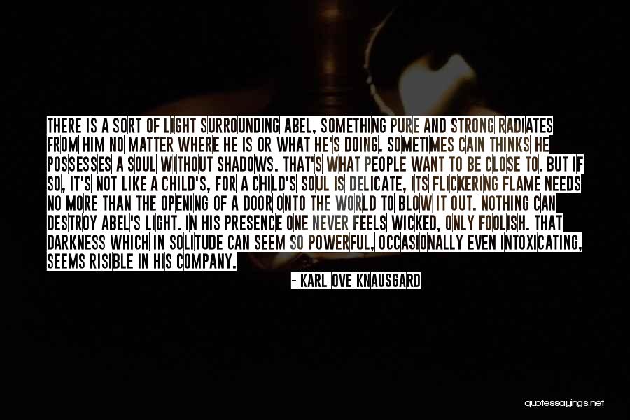 Sunglass Hut Quotes By Karl Ove Knausgard Sunglass Hut Quotes By Karl Ove Knausgard