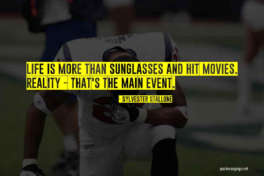 Sunglasses And Life Quotes By Sylvester Stallone Sunglasses And Life Quotes By Sylvester Stallone
