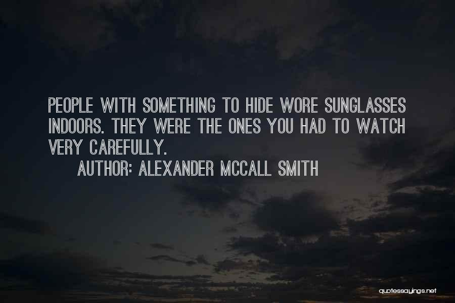 Sunglasses Indoors Quotes By Alexander McCall Smith