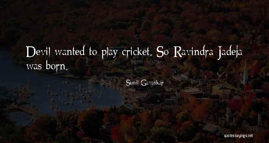 Sunil Gavaskar Quotes 858005 Sunil Gavaskar Quotes 858005