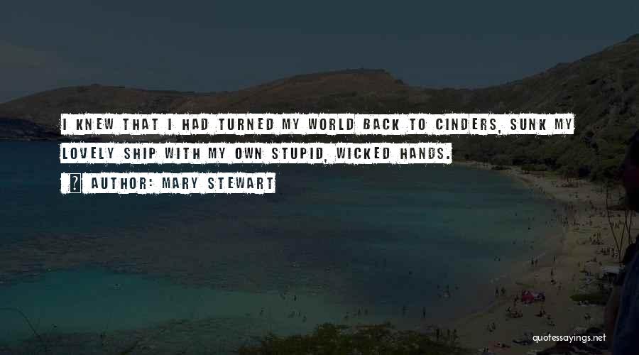Sunk Ship Quotes By Mary Stewart