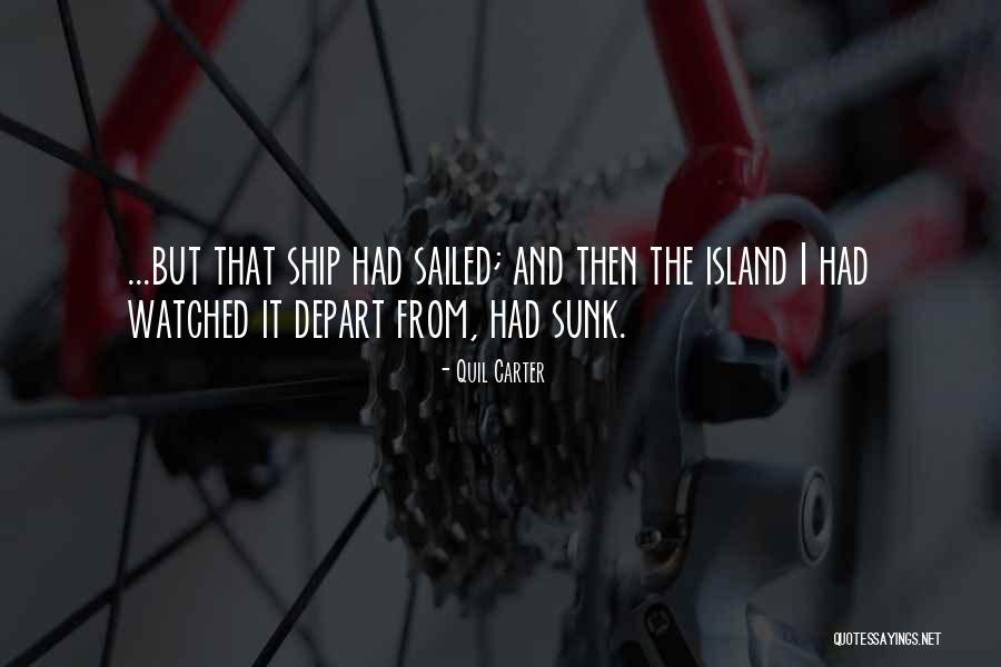 Sunk Ship Quotes By Quil Carter