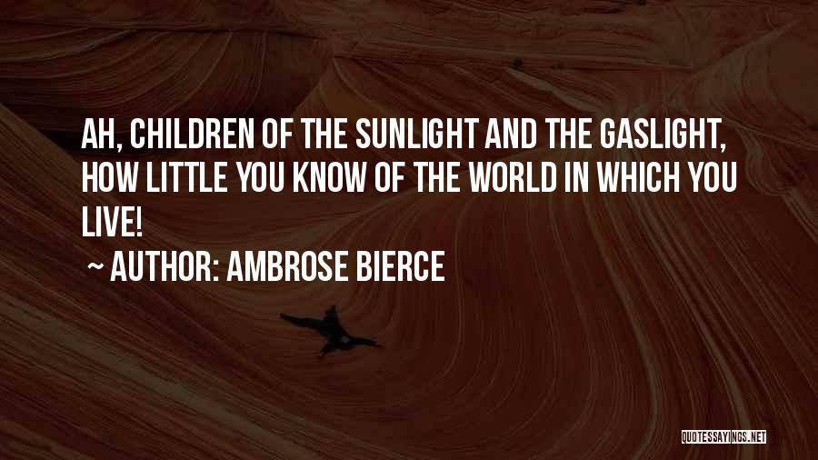Sunlight And Darkness Quotes By Ambrose Bierce
