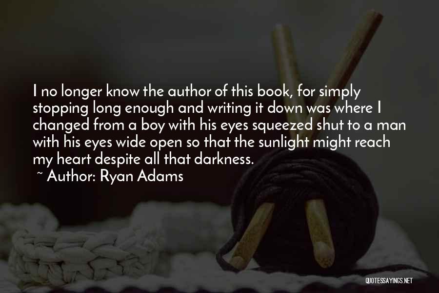 Sunlight And Darkness Quotes By Ryan Adams