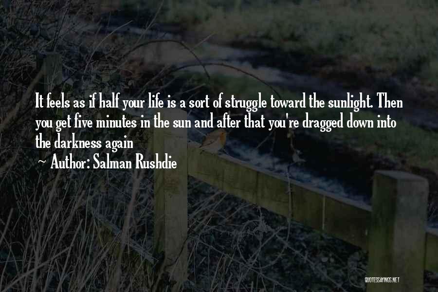 Sunlight And Darkness Quotes By Salman Rushdie