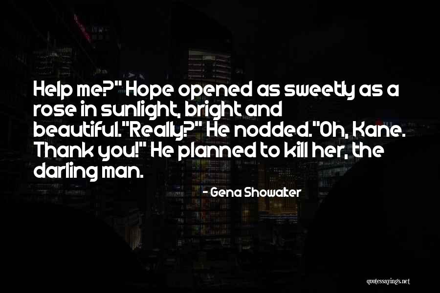 Sunlight And Hope Quotes By Gena Showalter Sunlight And Hope Quotes By Gena Showalter