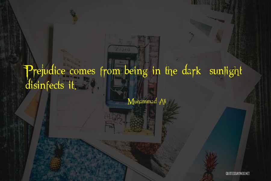 Sunlight Disinfects Quotes By Muhammad Ali Sunlight Disinfects Quotes By Muhammad Ali